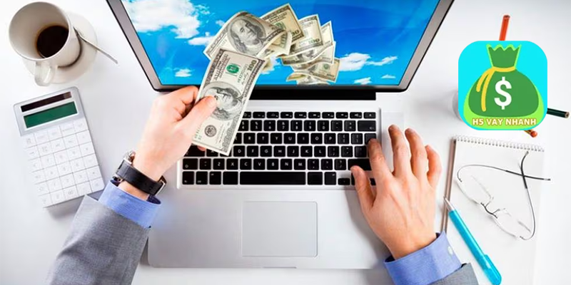 Vay online 4tr Vay Nhanh H5. Không cần thế chấp, xét duyệt nhanh chỉ sau 30 phút